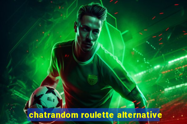 chatrandom roulette alternative